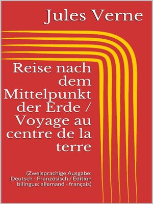 cover image of Reise nach dem Mittelpunkt der Erde / Voyage au centre de la terre